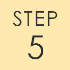 STEP 5